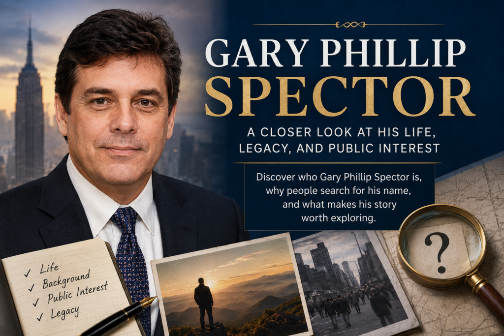 Gary Phillip Spector: A Closer Look at His Life, Legacy, and Public Interest Gary Phillip Spector: A Closer Look at His Life, Legacy, and Public Interest
