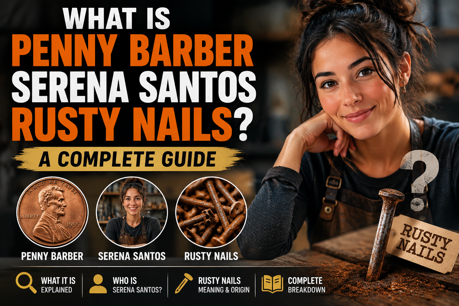 What Is Penny Barber Serena Santos Rusty Nails? A Complete Guide